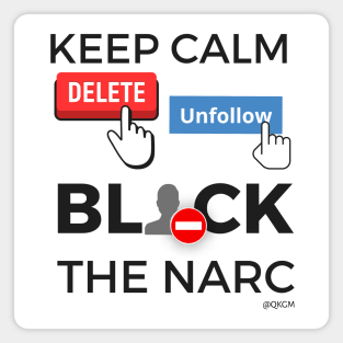 Keep Calm Delete Unfollow Block the Narc | Narcissistic Abuse Survivor Magnet